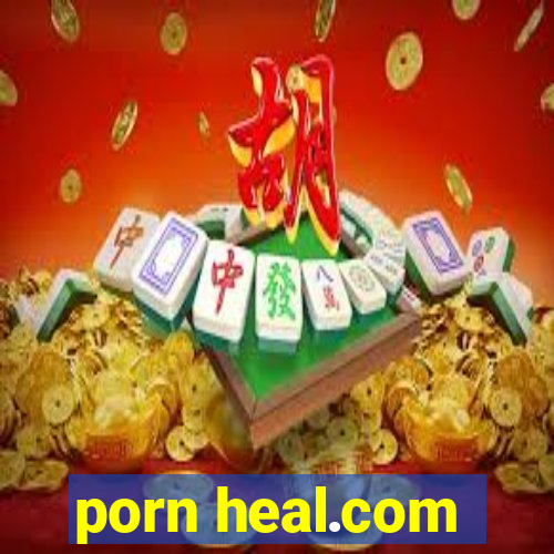 porn heal.com